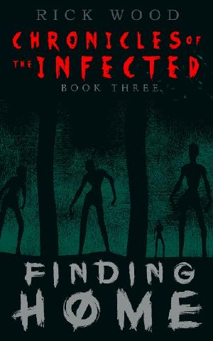 [Chronicles of the Infected 03] • Chronicles of the Infected (Book 3) · Finding Home